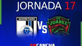 Querétaro vs Juárez: Hora y dónde ver en vivo la Jornada 17 de la Liga MX por TV y online