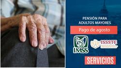 Pensión del IMSS e ISSSTE: Esta es la fecha del pago de agosto