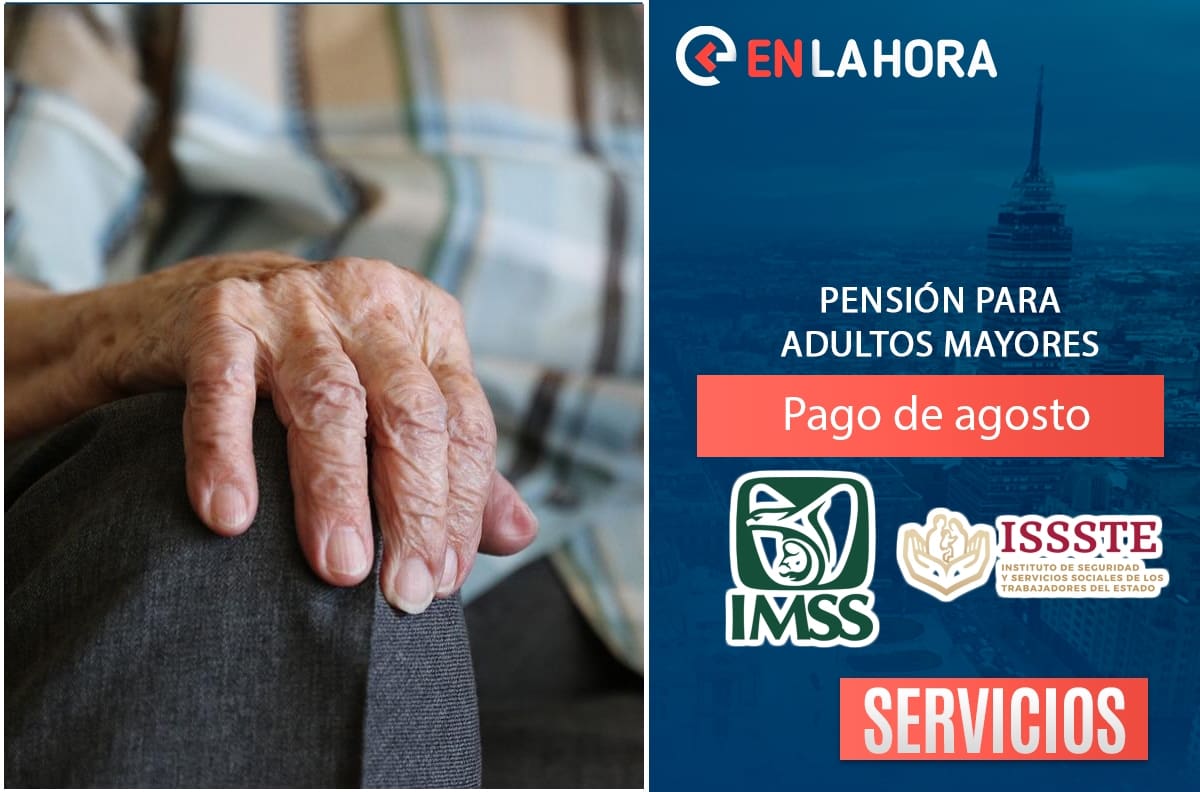 Pensión del IMSS e ISSSTE: Esta es la fecha del pago de agosto